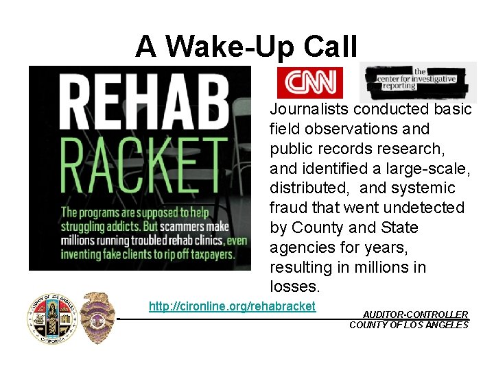 A Wake-Up Call Journalists conducted basic field observations and public records research, and identified