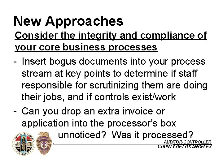 New Approaches Consider the integrity and compliance of your core business processes - Insert