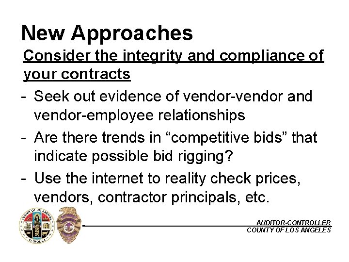 New Approaches Consider the integrity and compliance of your contracts - Seek out evidence