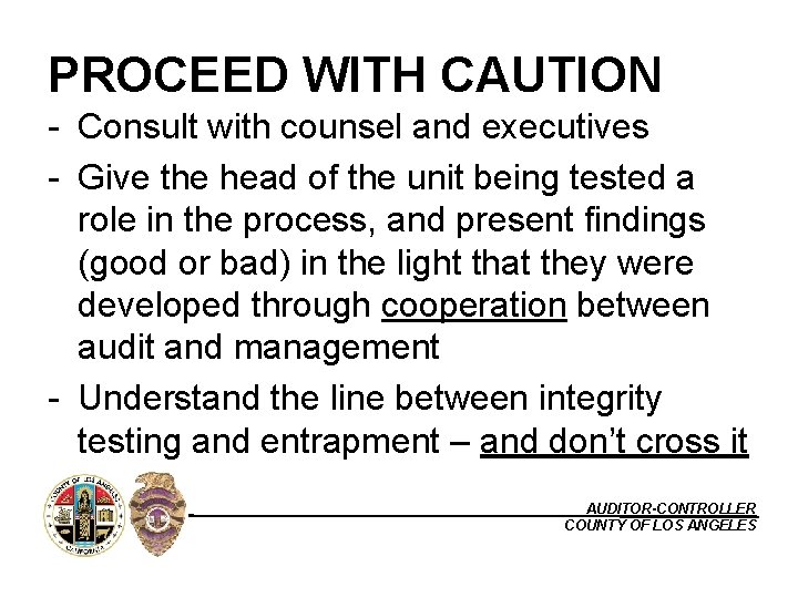 PROCEED WITH CAUTION - Consult with counsel and executives - Give the head of