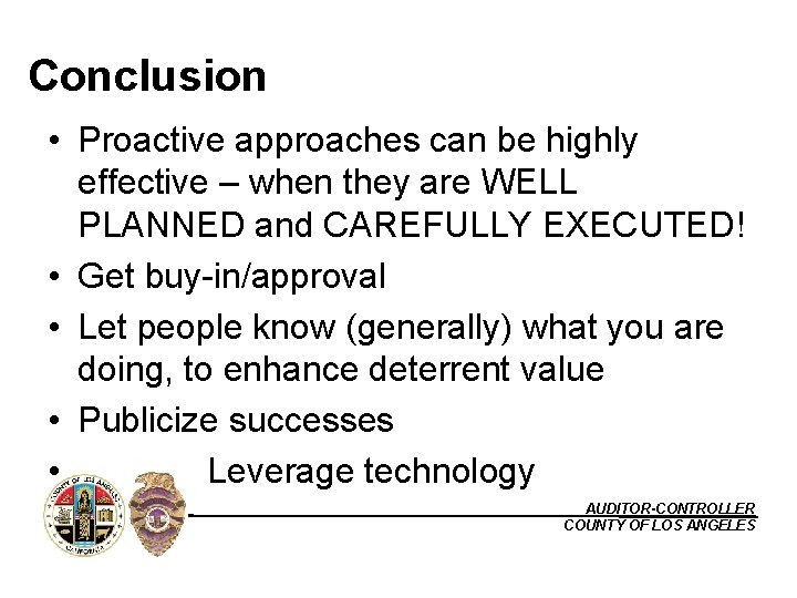 Conclusion • Proactive approaches can be highly effective – when they are WELL PLANNED
