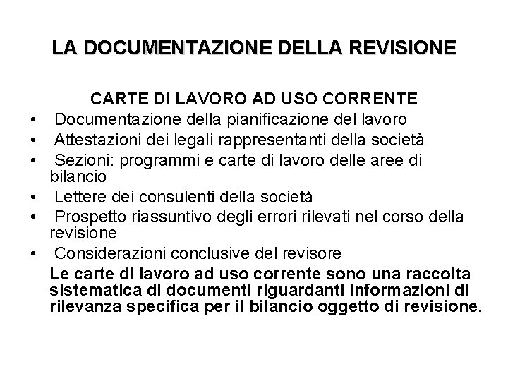 LA DOCUMENTAZIONE DELLA REVISIONE • • • CARTE DI LAVORO AD USO CORRENTE Documentazione