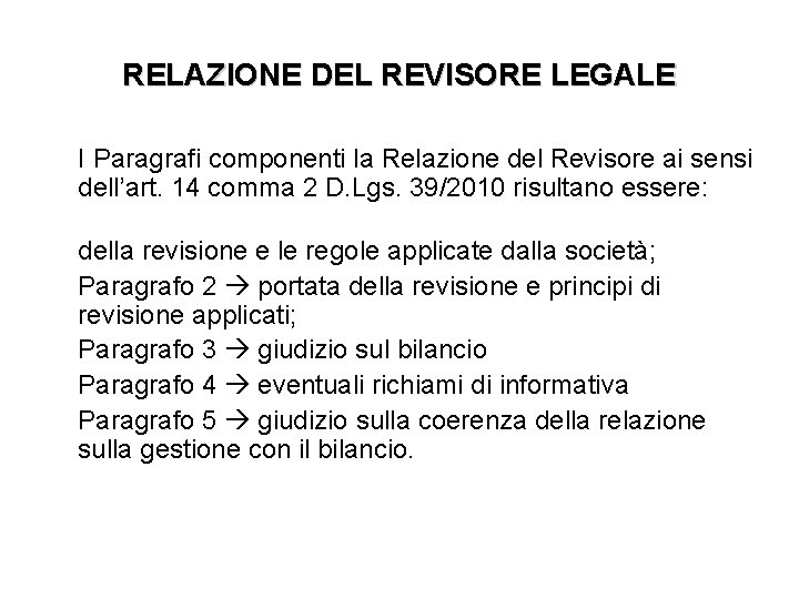 RELAZIONE DEL REVISORE LEGALE I Paragrafi componenti la Relazione del Revisore ai sensi dell’art.