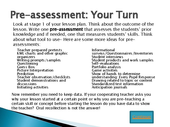 Pre-assessment: Your Turn Look at stage 1 of your lesson plan. Think about the