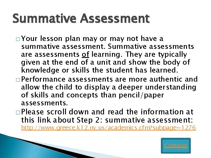 Summative Assessment � Your lesson plan may or may not have a summative assessment.