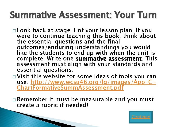 Summative Assessment: Your Turn � Look back at stage 1 of your lesson plan.