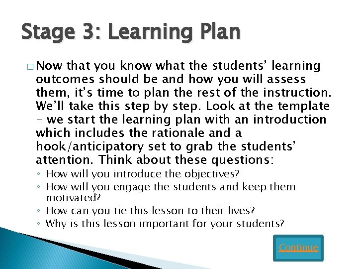 Stage 3: Learning Plan � Now that you know what the students’ learning outcomes