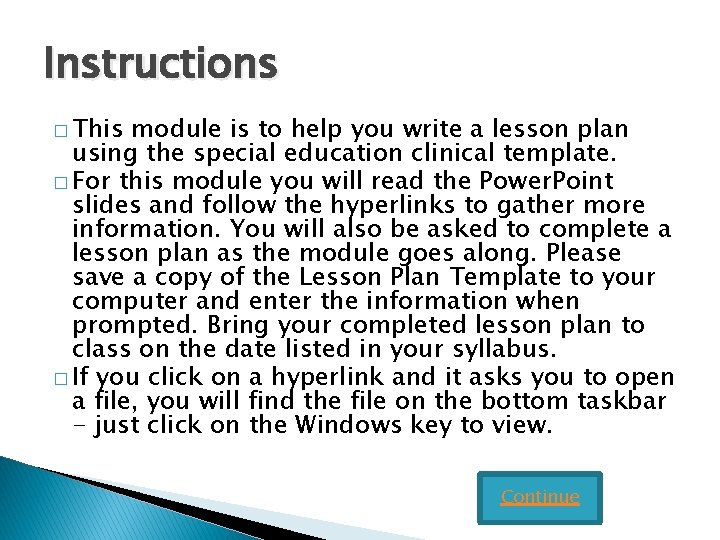 Instructions � This module is to help you write a lesson plan using the