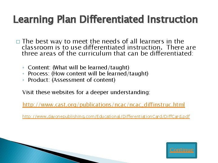 Learning Plan Differentiated Instruction � The best way to meet the needs of all