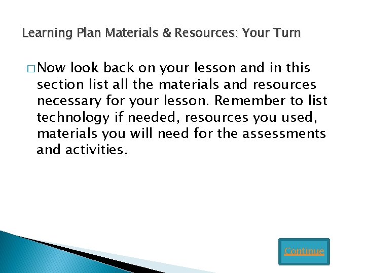 Learning Plan Materials & Resources: Your Turn � Now look back on your lesson