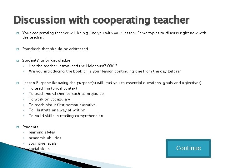 Discussion with cooperating teacher � � � Your cooperating teacher will help guide you