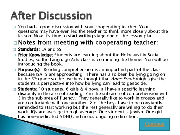 After Discussion � You had a good discussion with your cooperating teacher. Your questions