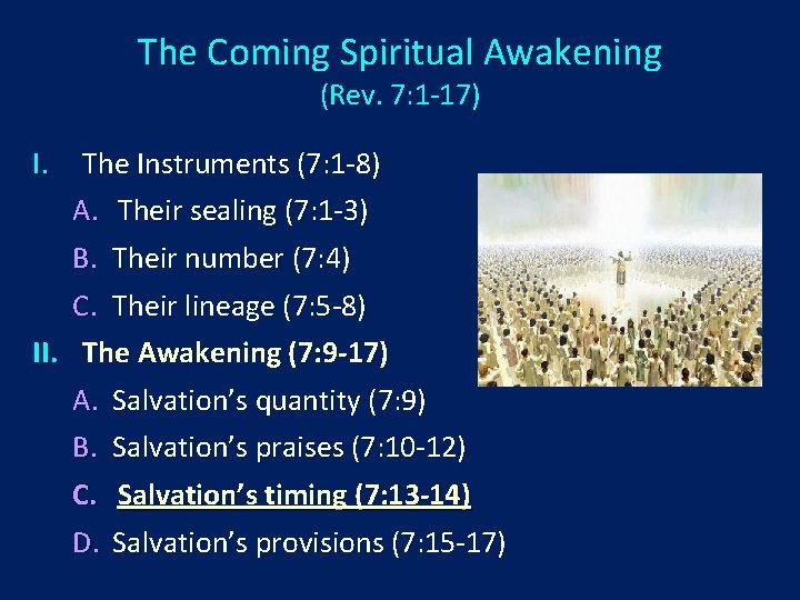 The Coming Spiritual Awakening (Rev. 7: 1 -17) I. The Instruments (7: 1 -8)