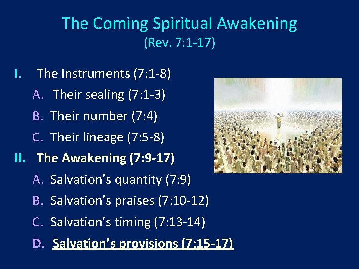 The Coming Spiritual Awakening (Rev. 7: 1 -17) I. The Instruments (7: 1 -8)