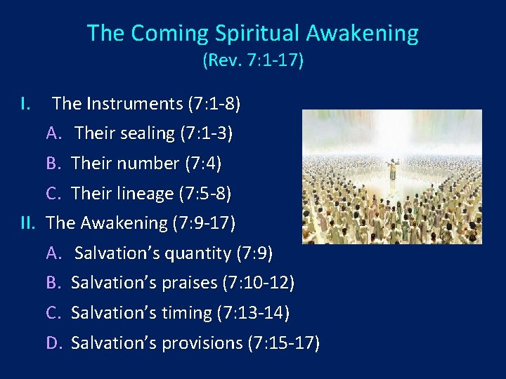 The Coming Spiritual Awakening (Rev. 7: 1 -17) I. The Instruments (7: 1 -8)