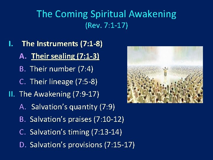 The Coming Spiritual Awakening (Rev. 7: 1 -17) I. The Instruments (7: 1 -8)