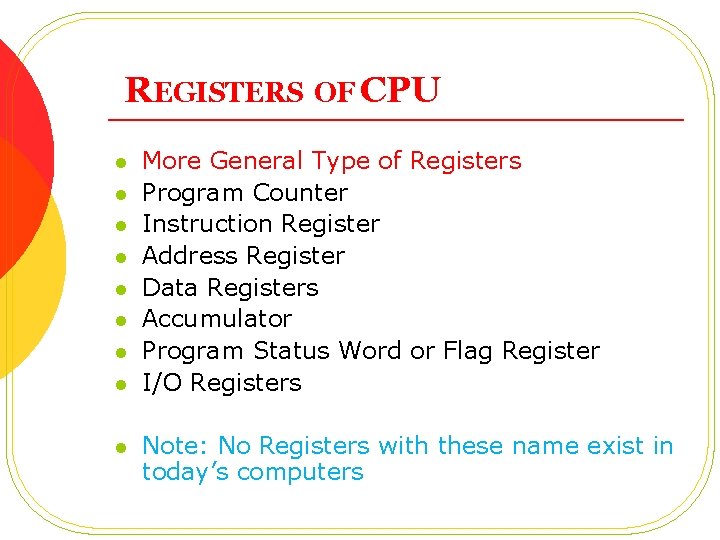 REGISTERS OF CPU l l l l l More General Type of Registers Program