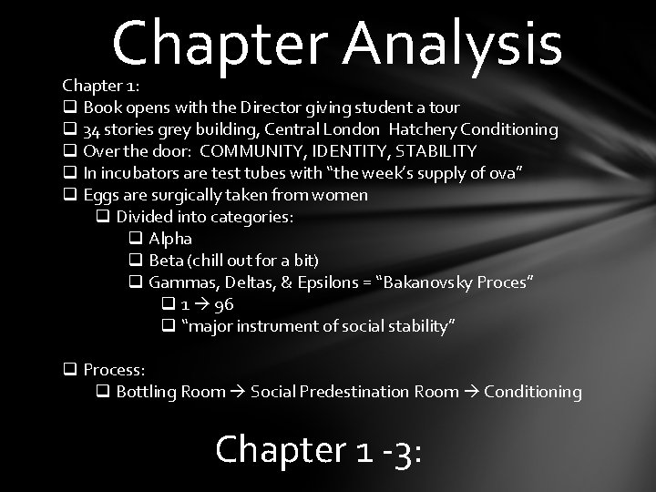 Chapter Analysis Chapter 1: q Book opens with the Director giving student a tour