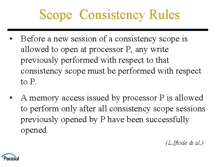 Scope Consistency Rules • Before a new session of a consistency scope is allowed