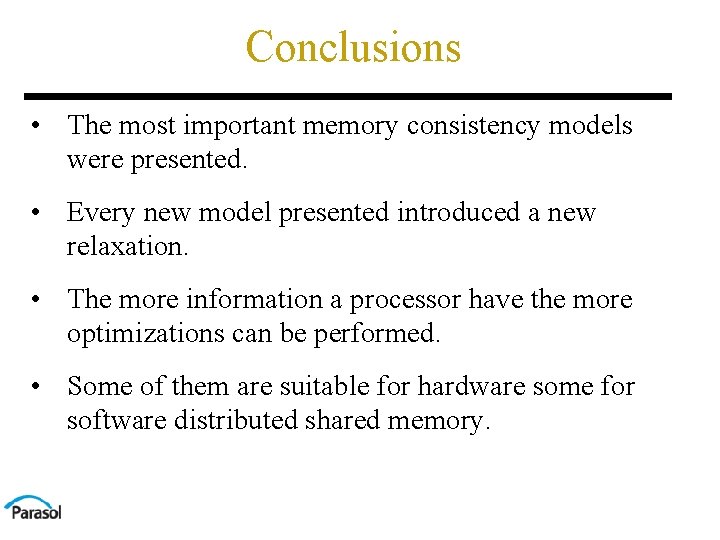 Conclusions • The most important memory consistency models were presented. • Every new model