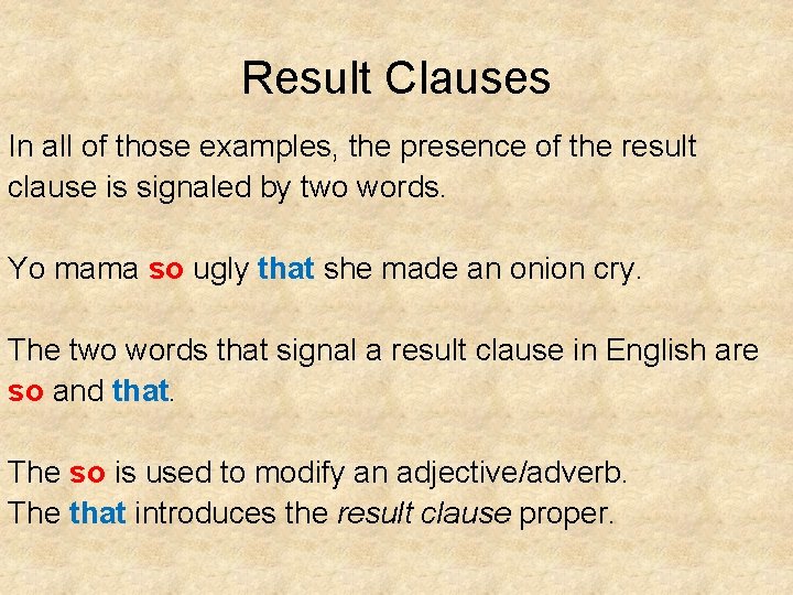 Result Clauses In all of those examples, the presence of the result clause is