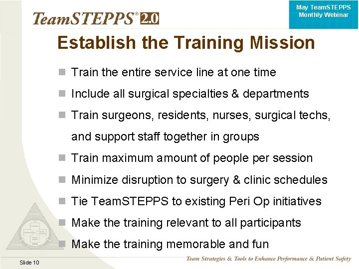 May Team. STEPPS Monthly Webinar Establish the Training Mission Train the entire service line