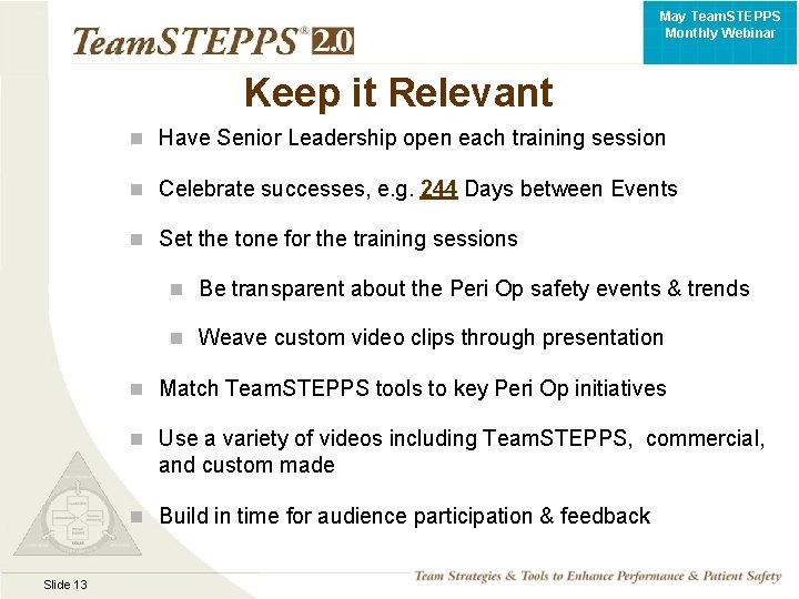 May Team. STEPPS Monthly Webinar Keep it Relevant Have Senior Leadership open each training