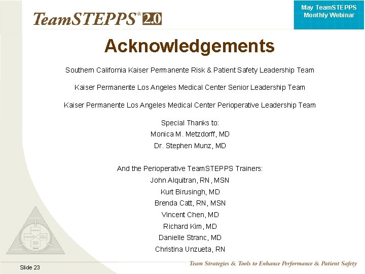 May Team. STEPPS Monthly Webinar Acknowledgements Southern California Kaiser Permanente Risk & Patient Safety