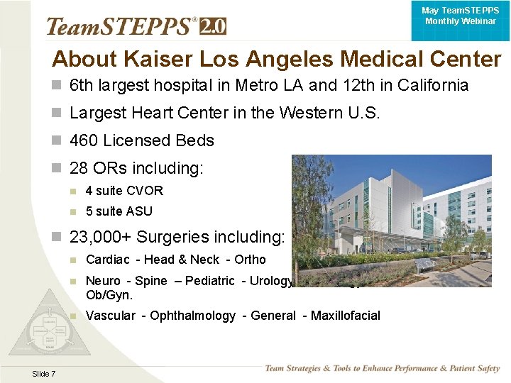 May Team. STEPPS Monthly Webinar About Kaiser Los Angeles Medical Center 6 th largest