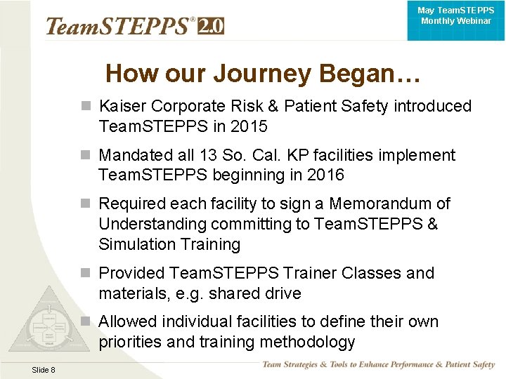 May Team. STEPPS Monthly Webinar How our Journey Began… Kaiser Corporate Risk & Patient