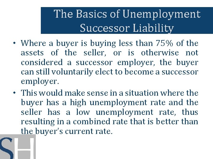 The Basics of Unemployment Successor Liability • Where a buyer is buying less than