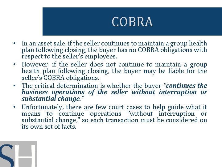 COBRA • In an asset sale, if the seller continues to maintain a group