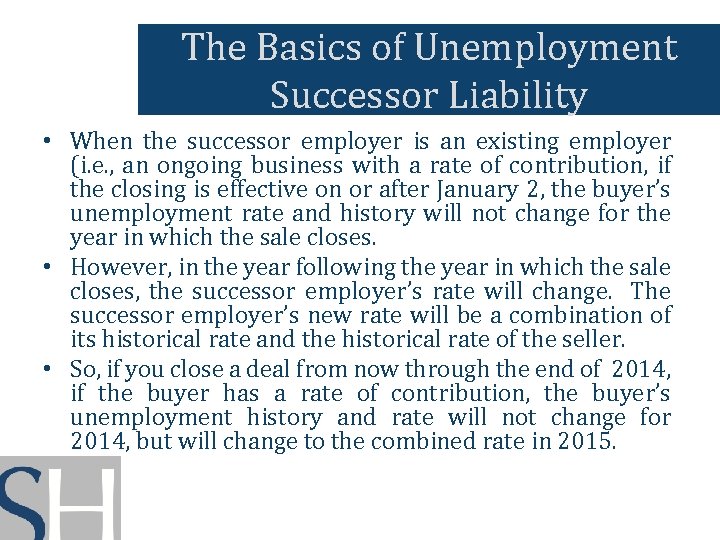 The Basics of Unemployment Successor Liability • When the successor employer is an existing