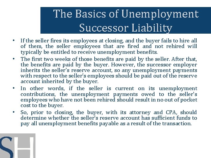 The Basics of Unemployment Successor Liability • If the seller fires its employees at