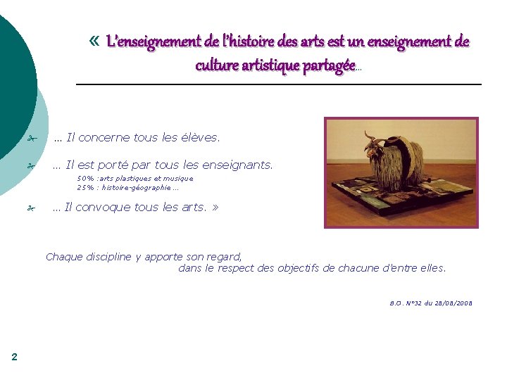  « L’enseignement de l’histoire des arts est un enseignement de culture artistique partagée…