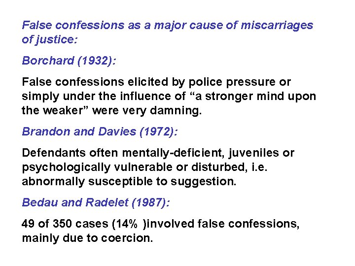 False confessions as a major cause of miscarriages of justice: Borchard (1932): False confessions False confessions as a major cause of miscarriages of justice: Borchard (1932): False confessions
