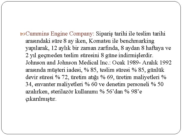  Cummins Engine Company: Sipariş tarihi ile teslim tarihi arasındaki süre 8 ay iken,