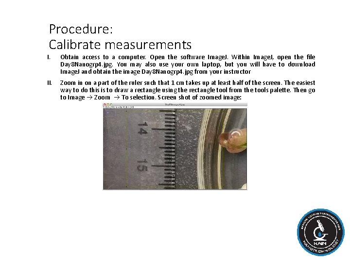 Procedure: Calibrate measurements I. Obtain access to a computer. Open the software Image. J.