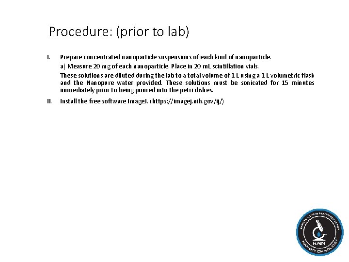 Procedure: (prior to lab) I. Prepare concentrated nanoparticle suspensions of each kind of nanoparticle.