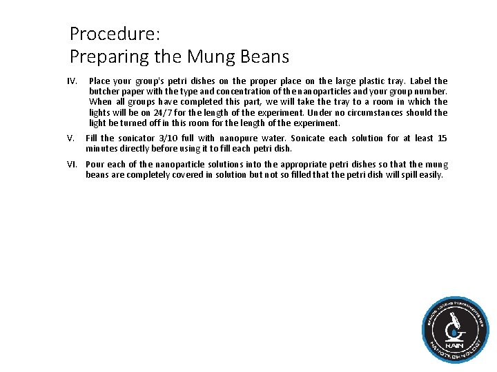 Procedure: Preparing the Mung Beans IV. Place your group's petri dishes on the proper