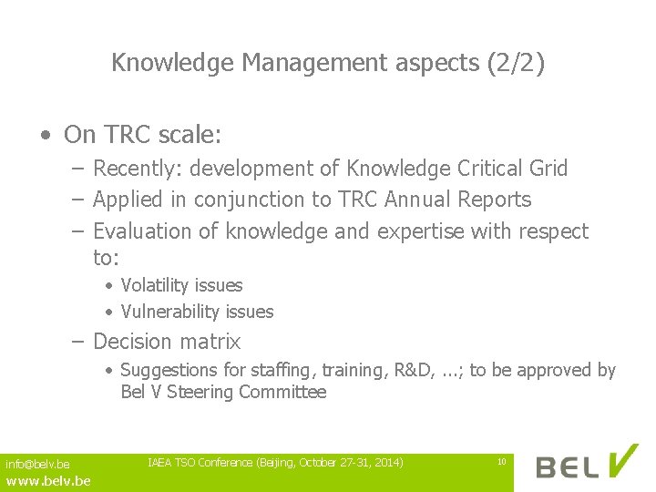 Knowledge Management aspects (2/2) • On TRC scale: – Recently: development of Knowledge Critical