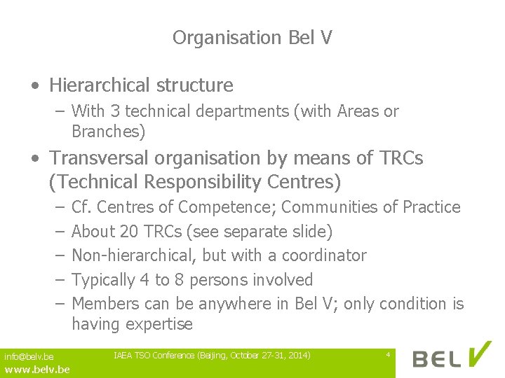 Organisation Bel V • Hierarchical structure – With 3 technical departments (with Areas or