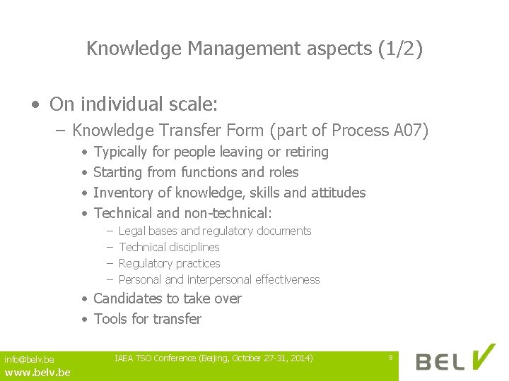 Knowledge Management aspects (1/2) • On individual scale: – Knowledge Transfer Form (part of