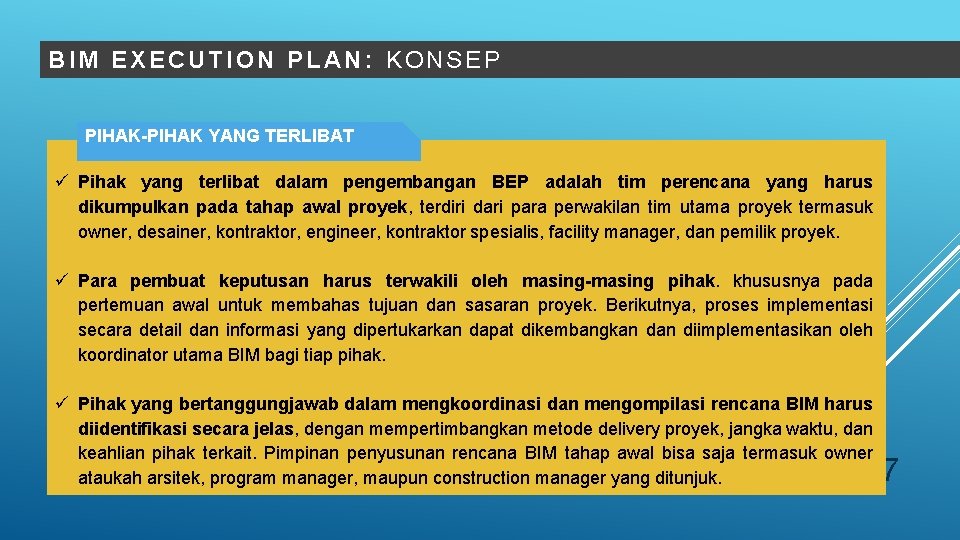 BIM EXECUTION PLAN: KONSEP PIHAK-PIHAK YANG TERLIBAT ü Pihak yang terlibat dalam pengembangan BEP