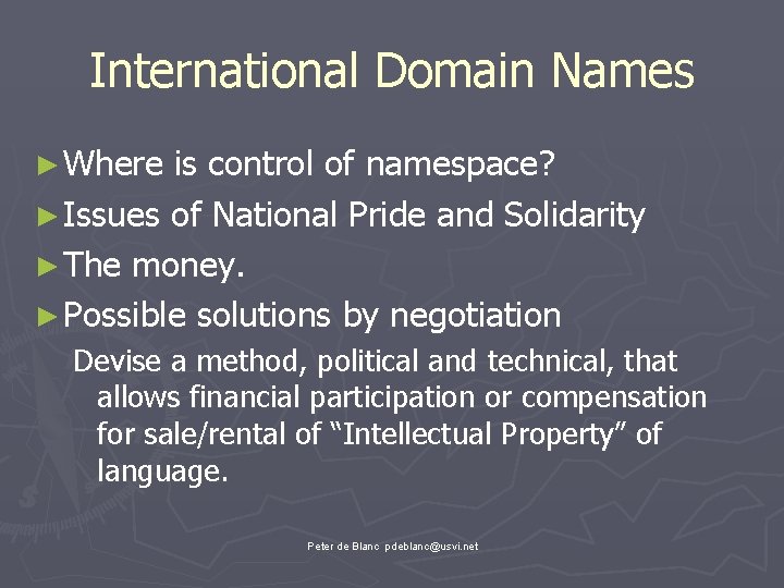 International Domain Names ► Where is control of namespace? ► Issues of National Pride