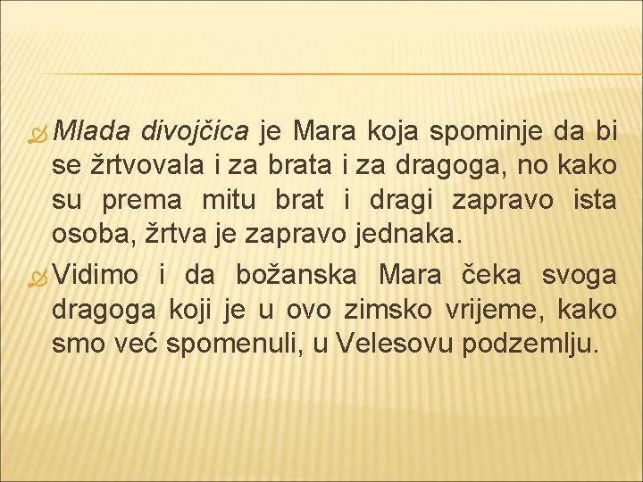  Mlada divojčica je Mara koja spominje da bi se žrtvovala i za brata