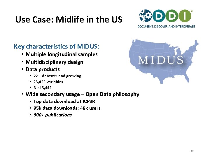 Use Case: Midlife in the US Key characteristics of MIDUS: • Multiple longitudinal samples