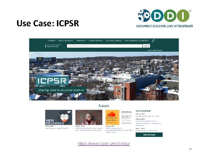Use Case: ICPSR https: //www. icpsr. umich. edu/ 38 