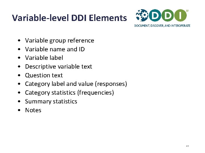 Variable-level DDI Elements • • • Variable group reference Variable name and ID Variable