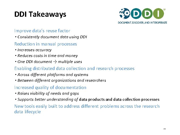 DDI Takeaways Improve data’s reuse factor • Consistently document data using DDI Reduction in